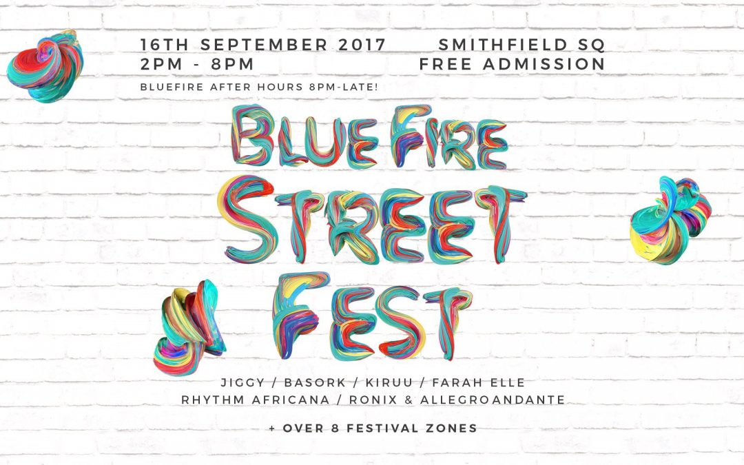 Bluefire Streetfest Dublin 16th September!