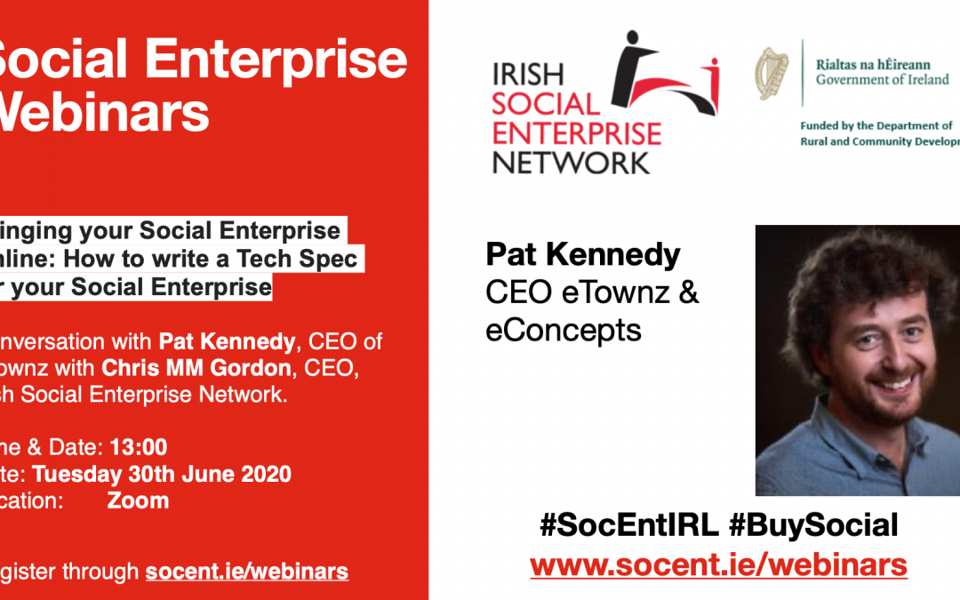 Bringing Your Social Enterprise Online: How to Write a Tech Spec for your Social Enterprise with Pat Kennedy eTownz.ie