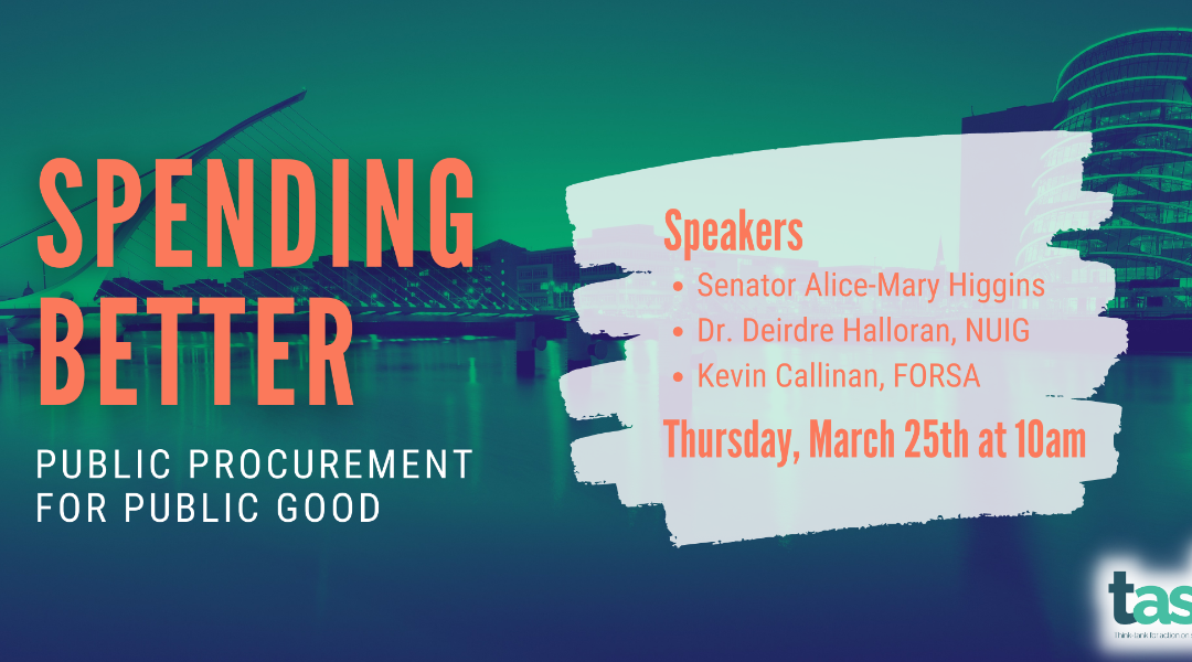 Spending Better: Public Procurement for Public Good  Thursday 25 March – 10am to 11am