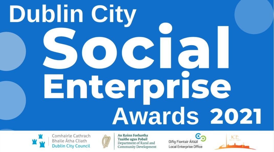 Dublin City Social Enterprise Awards Deadline Extended 21st May!