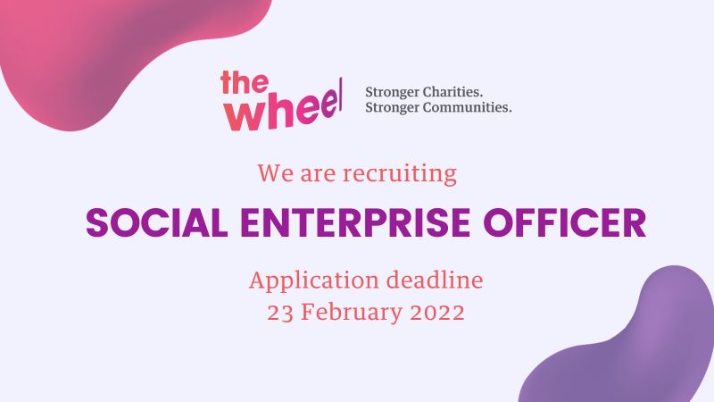 THE WHEEL IS RECRUITING A SOCIAL ENTERPRISE OFFICER