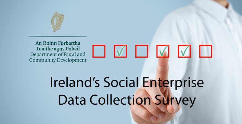 Ireland’s Social Enterprise Survey Needs You!