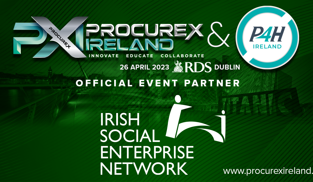 Procurex Ireland and P4H Ireland & Irish Social Enterprise Network