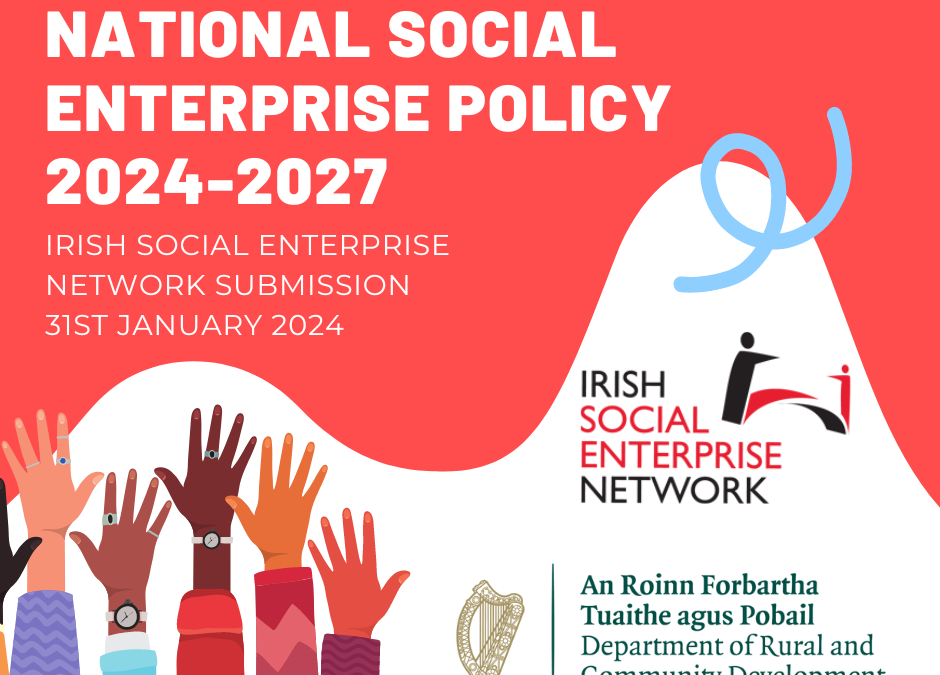 ISEN Submission to National Social Enterprise Policy 2024-2027