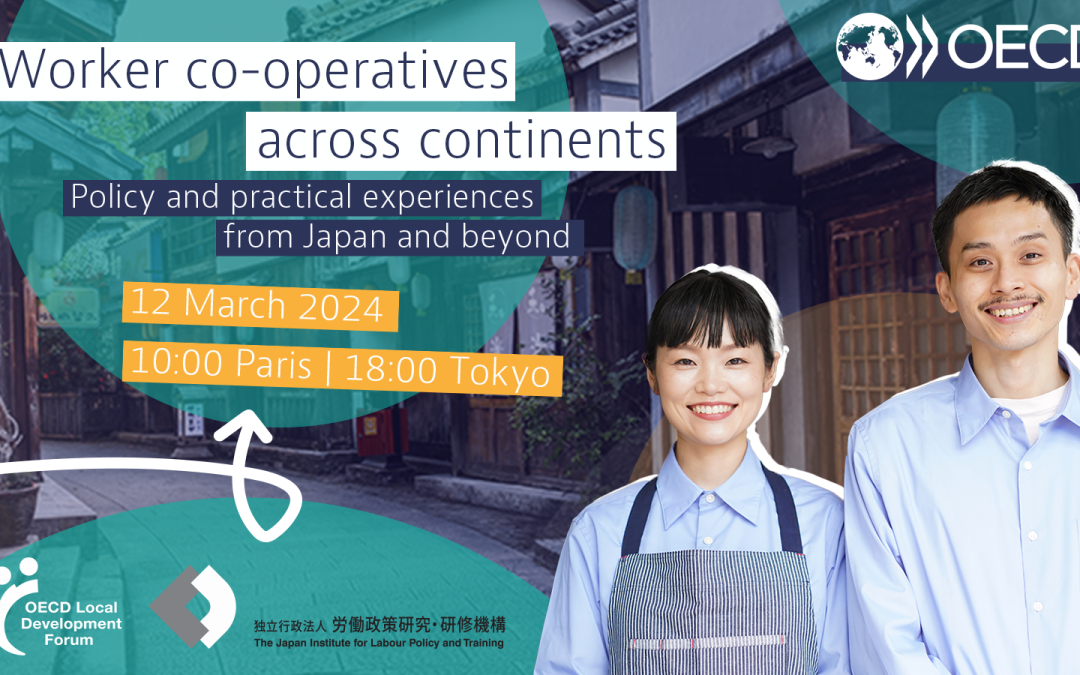 OECD Webinar: Registration reminder – Worker cooperatives across continents: Policy and practical experiences from Japan and beyond. 12 March 2024